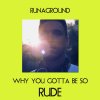 RUNAGROUND - Album Rude