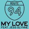 Route 94 featuring Jess Glynne - Album My Love