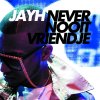 Jayh - Album Never Nooit Vriendje