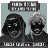 Sansar Salvo feat. Şanışer - Album Yarın Ölümü Beklemek Yerine
