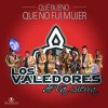 Los Valedores de la Sierra - Album Qué Bueno Que No Fui Mujer