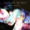 Oscar and the Wolf - Album Moonshine