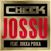 Cheek feat. Jukka Poika - Album Jossu