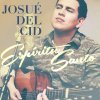 Josue Del Cid - Album Espíritu Santo (Aviva En Mi Tu Fuego) [Version Acústica]