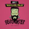 Mike T - Album Julio (La del Pollo)