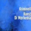 Kriminell Kunst - Album Di Mørkeblå