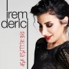 İrem Derici - Album Aşk Eşittir Biz - Single