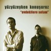 Yüzyüzeyken Konuşuruz - Album Evdekilere Selam