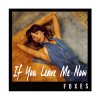 Foxes - Album If You Leave Me Now