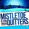 Forever the Sickest Kids - Album Mistletoe is for Quitters