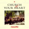 Roxette - Album Church of Your Heart