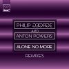 Philip George & Anton Powers - Album Alone No More - Remixes