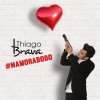 Thiago Brava - Album Namora Bobo