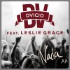 Dvicio feat. Leslie Grace - Album Nada [Inédita 2015]