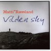 Matti Røssland - Album Vilden Sky