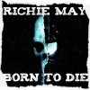 Richie May - Album Born to Die