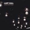 Last Call - Album Untapped