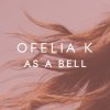Ofelia K - Album As a Bell