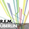 R.E.M. - Album Überlin