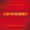 Chris Tomlin - Album Glory In the Highest - Christmas Songs of Worship