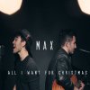 MAX - Album All I Want For Christmas Is You (Live Acoustic Version)