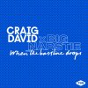 Craig David & Big Narstie - Album When the Bassline Drops