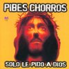 Los Pibes Chorros - Album Solo le pido a Dios