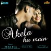 Mohammed Irfan - Album Akela Hu Main - Single