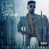 Elijah Blake feat. Dej Loaf - Album I Just Wanna...