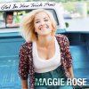 Maggie Rose - Album Girl in Your Truck Song