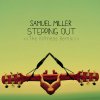 Samuel Miller - Album Stepping Out