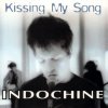 Indochine - Album Kissing My Song