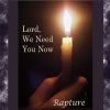 Rapture - Album Lord, We Need You Now