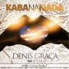 Denis Graça - Album Kaba Na Nada