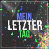 Die Lochis - Album Mein letzter Tag