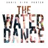 Chris C-PO Porter - Album The Water Dance