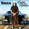 Vacca - Album Calze con le ciabatte (Radio Edit)