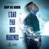 Bop De Narr - Album L'eau par mes narines - Single
