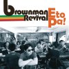 Brownman Revival - Album Eto Pa