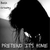 Beth Crowley - Album Pretend It's Home