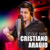 Cristiano Araújo - Album Cê Que Sabe - Single