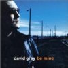 David Gray - Album Be Mine