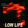 Future + The Weeknd - Album Low Life