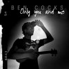 Ben Cocks - Album Only You and Me