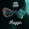 PSO THUG - Album Thuggin' - Single