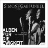 Simon & Garfunkel - Album Alben für die Ewigkeit: Simon & Garfunkel (Live From New York City, 1967)