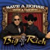 Big & Rich - Album Save a Horse / Ride a Cowboy (Dance Mix)