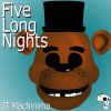 J.T. Machinima - Album Five Long Nights