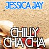 Jessica Jay - Album Chilly Cha Cha