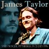 James Taylor - Album The Syria Mosque, Pittsburgh, PA. 25th July 1976 (Live FM Radio Concert In Superb Fidelity - Remastered)